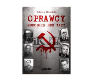Oprawcy. Zbrodnie bez kary